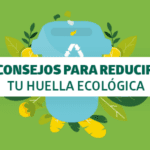 Estrategias efectivas para disminuir tu huella ecológica