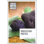 Guía práctica para el cultivo de trufas